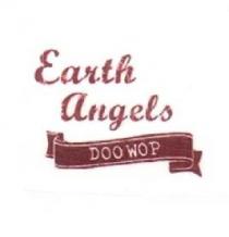 EARTH ANGELS DOOWOP