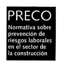 PRECO NORMATIVA SOBRE PREVENCION DE RIESGOS LABORALES EN EL SECTOR DE LA CONSTRUCCION