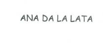 ANA DA LA LATA