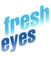 FRESH EYES