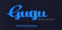 GUGU RECLAMOS JOSE GUTIERREZ