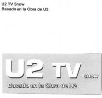 U2 TV SHOW BASADO EN LA OBRA DE U2