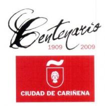 CENTENARIO 1909 2009 CIUDAD DE CARIÑENA