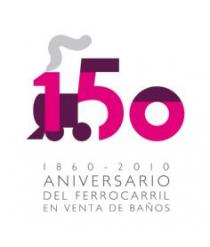150 1860 - 2010 ANIVERSARIO DEL FERROCARRIL EN VENTA DE BAÑOS