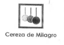 CEREZA DE MILAGRO