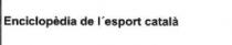 ENCICLOPEDIA DE L' ESPORT CATALA