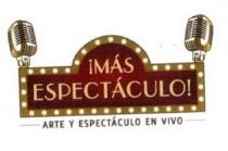 ¡MAS ESPECTACULO! - ARTE Y ESPECTACULO EN VIVO -