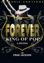 LA MAGIA CONTINUA FOREVER KING OF POP EL ESPECTACULO CON FRAN JACKSON