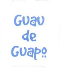 GUAU DE GUAPO