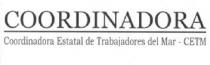 COORDINADORA COORDINADORA ESTATAL DE TRABAJADORES DEL MAR- CETM