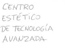 CENTRO ESTETICO DE TECNOLOGIA AVANZADA