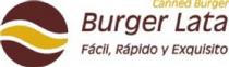 BURGER LATA CANNED BURGER FACIL, RAPIDO Y EXQUISITO