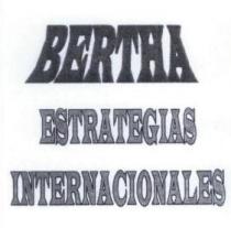 BERTHA ESTRATEGIAS INTERNACIONALES