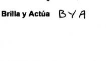BRILLA Y ACTUA B Y A