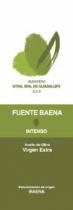 OLIVARERA NTRA. SRA. DE GUADALUPE S.C.A. FUENTE BAENA INTENSO ACEITE DE OLIVA VIRGEN EXTRA DENOMINACION DE ORIGEN BAENA