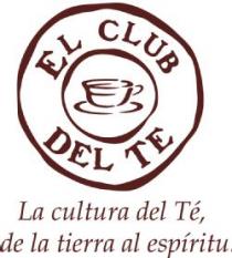 EL CLUB DEL TE. LA CULTURA DEL TE, DE LA TIERRA AL ESPIRITU.