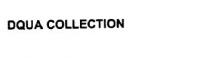 DQUA COLLECTION