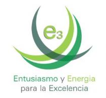 E3 ENTUSIASMO Y ENERGIA PARA LA EXCELENCIA