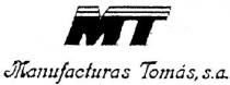 MT MANUFACTURAS TOMAS, S.A.
