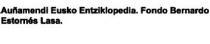 AUÑAMENDI EUSKO ENTZIKLOPEDIA. FONDO BERNARDO ESTORNES LASA.