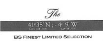 THE 41 38 N; 4 9 W LONGITUDE LATITUDE BS FINEST LIMITED SELECTION