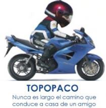 TOPOPACO NUNCA ES LARGO EL CAMINO QUE CONDUCE A CASA DE UN AMIGO