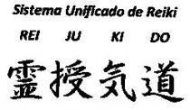 SISTEMA UNIFICADO DE REIKI REI JU KI DO