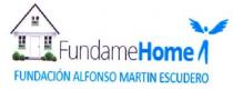 FUNDAMEHOME FUNDACION ALFONSO MARTIN ESCUDERO