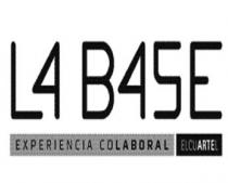 L4 B4SE EXPERIENCIA COLABORAL EL CUARTEL
