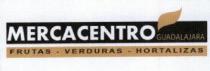 MERCACENTRO GUADALAJARA FRUTAS. VERDURAS. HORTALIZAS