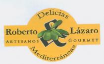 ROBERTO & LAZARO DELICIAS MEDITERRANEAS, ARTESANOS GOURMET