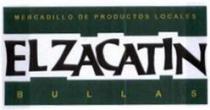 MERCADILLO DE PRODUCTOS LOCALES EL ZACATIN BULLAS