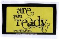 ARE YOU READY? ESTILISTAS