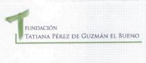 FUNDACION TATIANA PEREZ DE GUZMAN EL BUENO
