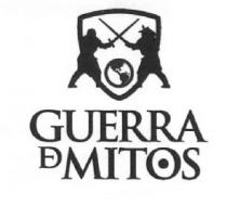 GUERRA DE MITOS