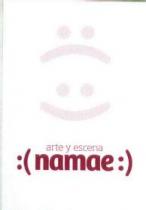 ARTE Y ESCENA NAMAE