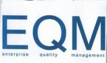 EQM ENTERPRISE QUALITY MANAGEMENT