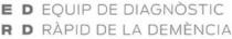 EDRD EQUIP DE DIAGNOSTIC RAPID DE LA DEMENCIA