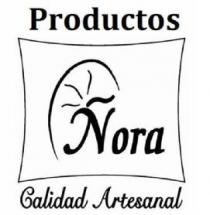 PRODUCTOS ÑORA CALIDAD ARTESANAL