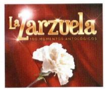 LA ZARZUELA 100 MOMENTOS ANTOLOGICOS