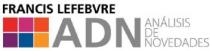 FRANCIS LEFEBVRE ADN ANALISIS DE NOVEDADES