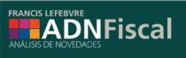 FRANCIS LEFEBVRE ADN FISCAL ANALISIS DE NOVEDADES