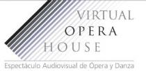 VIRTUAL OPERA HOUSE ESPECTACULO AUDIOVISUAL DE OPERA Y DANZA
