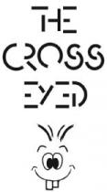THE CROSS EYED