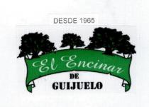 DESDE 1965 EL ENCINAR DE GUIJUELO