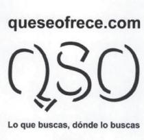 QUESEOFRECE.COM QSO LO QUE BUSCAS, DONDE LO BUSCAS