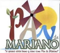PAN DE MARIANO SI QUIERES ESTAR BUENO Y SANO COME PAN DE MARIANO
