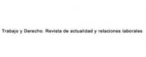 TRABAJO Y DERECHO. REVISTA DE ACTUALIDAD Y RELACIONES LABORALES