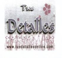 TUS DETALLES WWW.TUSDETALESONLINE.COM