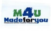 M4U MADE FOR YOU PRODUCCIONES AUDIO-VISUALES.